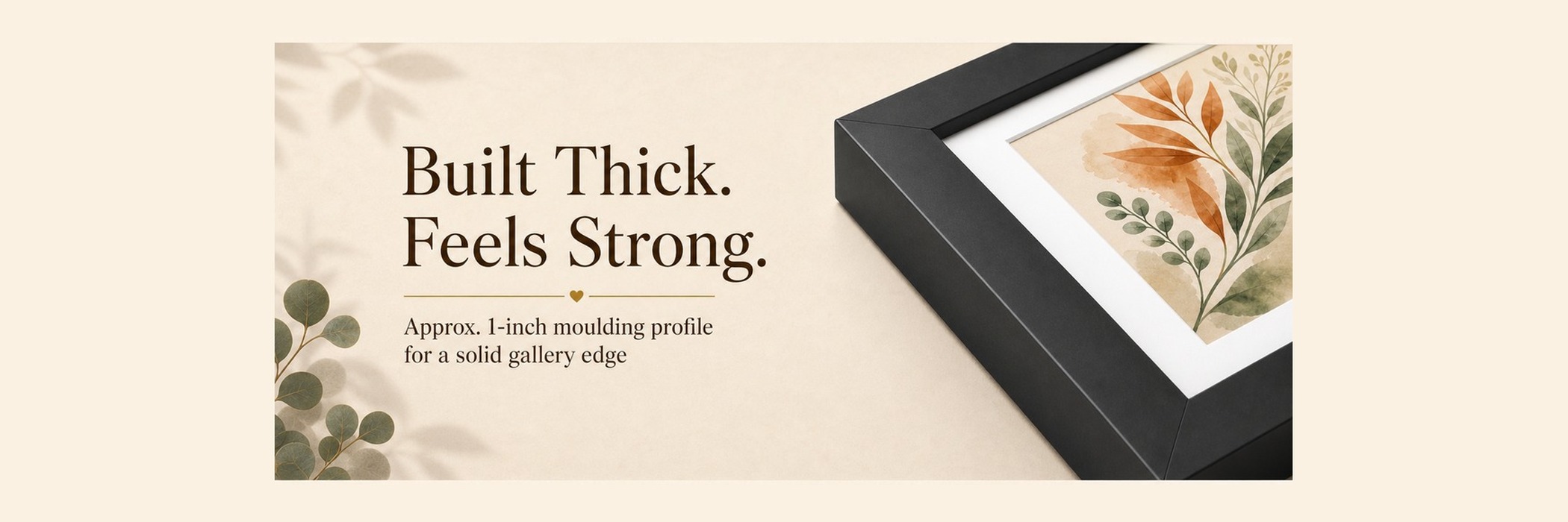 Built Thick. Feels Strong.